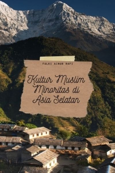 Cover for Fulki Ainur Rafi · Kultur Muslim Minoritas di Asia Selatan (Paperback Book) (2022)