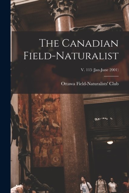 Cover for Ottawa Field-Naturalists' Club · The Canadian Field-naturalist; v. 115 (Jan-June 2001) (Paperback Book) (2021)