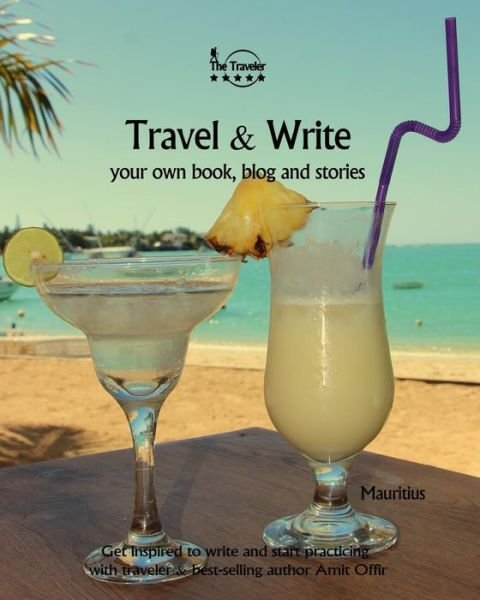 Travel & Write Your Own Book - Mauritius - Amit Offir - Kirjat - Independently Published - 9781089820239 - maanantai 12. elokuuta 2019