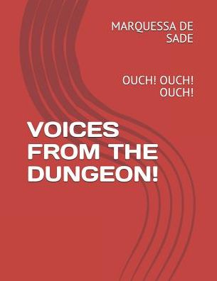 Cover for Marquessa de Sade · Voices from the Dungeon! (Pocketbok) (2019)