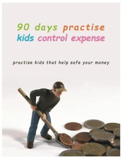 Cover for Panid Peachy · 90 Days Practise kids control Expense (Paperback Book) (2019)