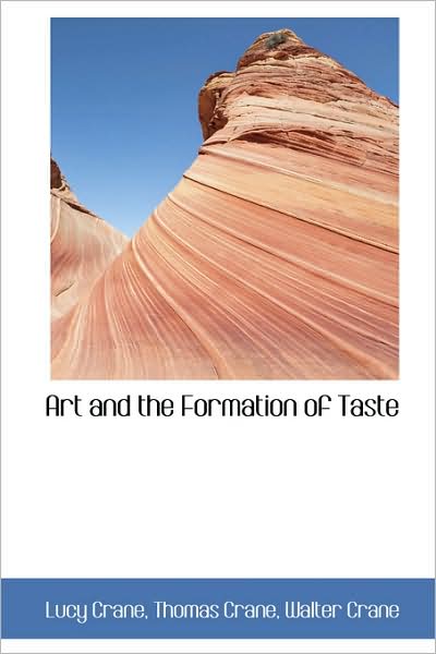 Cover for Lucy Crane · Art and the Formation of Taste (Paperback Book) (2009)