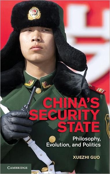 Cover for Guo, Xuezhi (Guilford College, North Carolina) · China's Security State: Philosophy, Evolution, and Politics (Innbunden bok) (2012)