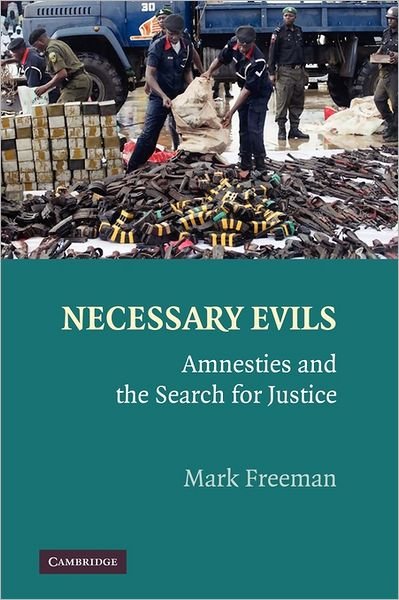 Cover for Mark Freeman · Necessary Evils: Amnesties and the Search for Justice (Pocketbok) (2011)