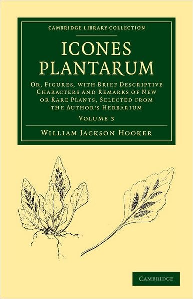 Cover for William Jackson Hooker · Icones Plantarum: Or, Figures, with Brief Descriptive Characters and Remarks of New or Rare Plants, Selected from the Author's Herbarium - Icones Plantarum 10 Volume Set (Paperback Book) (2011)