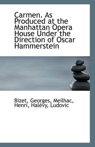 Cover for Bizet Georges · Carmen. As Produced at the Manhattan Opera House Under the Direction of Oscar Hammerstein (Paperback Book) (2009)