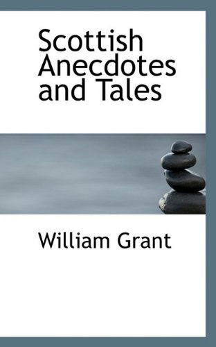 Cover for William Grant · Scottish Anecdotes and Tales (Pocketbok) (2009)