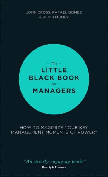 Cover for John Cross · The Little Black Book for Managers: How to Maximize Your Key Management Moments of Power (Inbunden Bok) (2013)