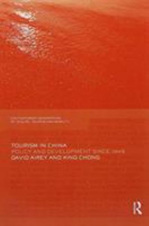 Cover for David Airey · Tourism in China: Policy and Development Since 1949 - Contemporary Geographies of Leisure, Tourism and Mobility (Pocketbok) (2017)