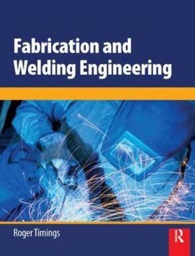 Cover for Timings, Roger (Henley College, Coventry, UK) · Fabrication and Welding Engineering (Hardcover bog) (2017)