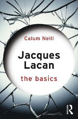 Cover for Calum Neill · Jacques Lacan: The Basics - The Basics (Pocketbok) (2023)