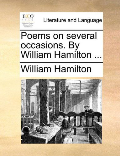 Cover for William Hamilton · Poems on Several Occasions. by William Hamilton ... (Paperback Book) (2010)