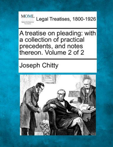 Cover for Joseph Chitty · A Treatise on Pleading: with a Collection of Practical Precedents, and Notes Thereon. Volume 2 of 2 (Paperback Bog) (2010)