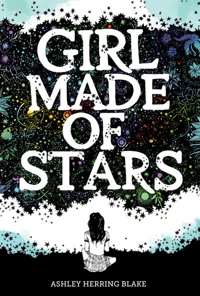 Cover for Ashley Herring Blake · Girl Made of Stars (Hardcover Book) (2018)