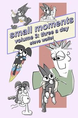 Cover for Steve Wallet · Small Moments, Volume 3 (Paperback Book) (2017)