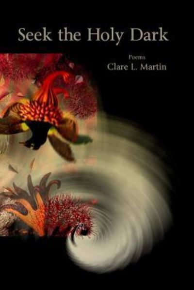 Cover for Clare L. Martin · Seek the Holy Dark (Paperback Book) (2016)