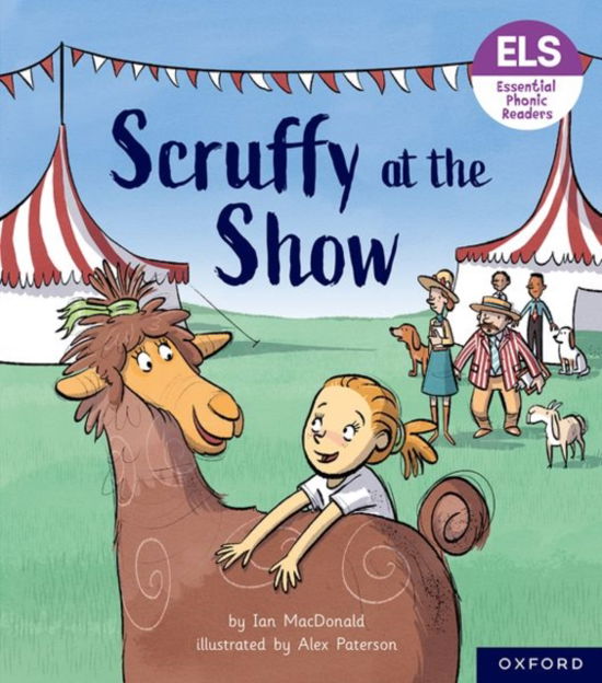 Essential Letters and Sounds: Essential Phonic Readers: Oxford Reading Level 5: Scruffy at the Show - Essential Letters and Sounds: Essential Phonic Readers - Ian MacDonald - Bøger - Oxford University Press - 9781382039239 - 18. maj 2023