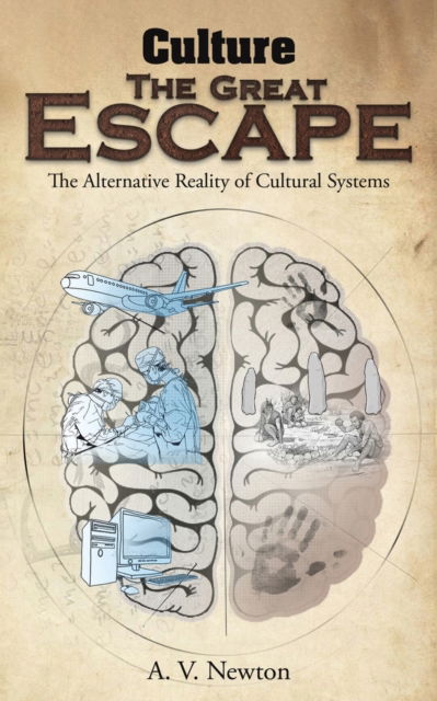 Cover for A. V. Newton · Culture: The Great Escape: The Alternative Reality of Cultural Systems (Paperback Book) (2023)