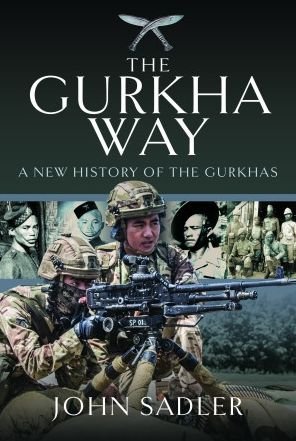 Cover for John Sadler · The Gurkha Way: A New History of the Gurkhas (Innbunden bok) (2023)