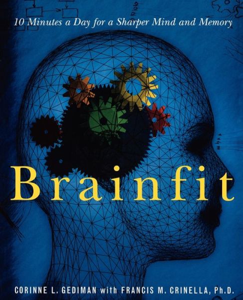 Brainfit: 10 Minutes a Day for a Sharper Mind and Memory - Corinne Gediman - Bøger - Thomas Nelson - 9781401602239 - 8. oktober 2005