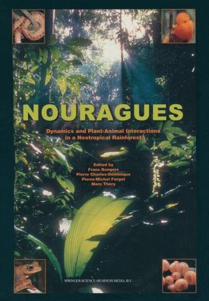 Cover for Frans Bongers · Nouragues: Dynamics and Plant-Animal Interactions in a Neotropical Rainforest - Monographiae Biologicae (Hardcover Book) [2001 edition] (2001)