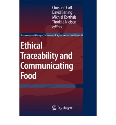 Cover for Christian Coff · Ethical Traceability and Communicating Food - The International Library of Environmental, Agricultural and Food Ethics (Hardcover Book) [2008 edition] (2008)