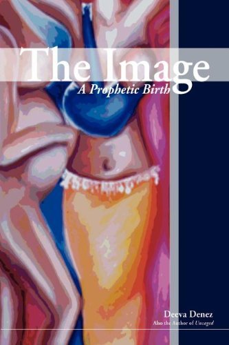 Cover for Deeva Denez · The Image: a Prophetic Birth (Taschenbuch) (2003)