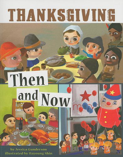 Thanksgiving then and Now - Jessica Gunderson - Livres - Nonfiction Picture Books - 9781404867239 - 1 décembre 2010