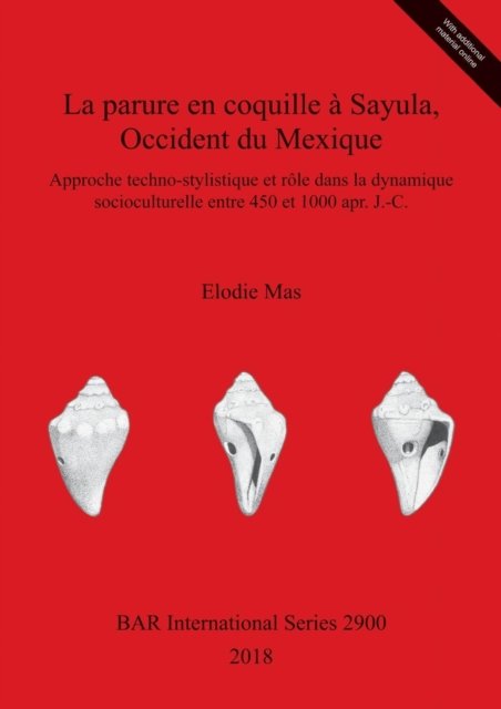 Cover for Elodie Mas · La parure en coquille a Sayula, Occident du Mexique (Bok) (2018)
