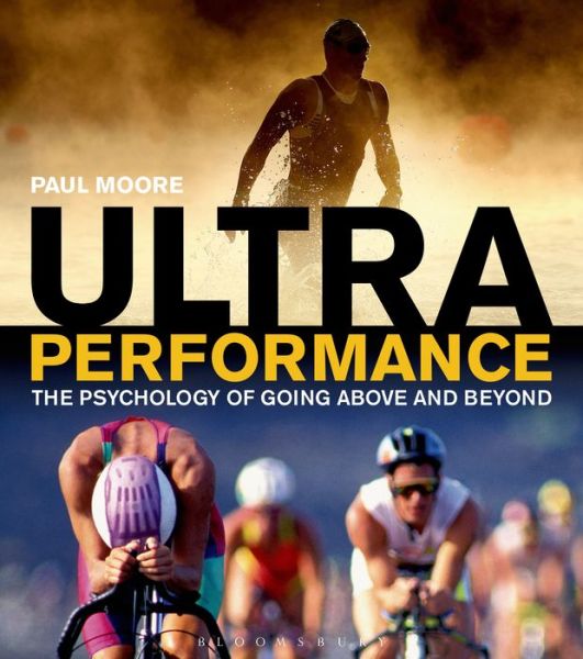 Cover for Paul Moore · Ultra Performance: The Psychology of Endurance Sports (Paperback Book) (2014)