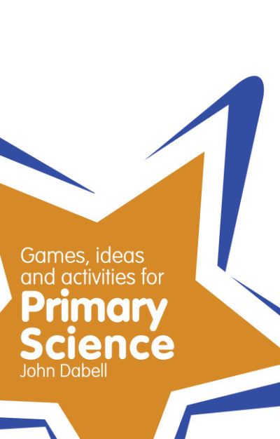 Cover for John Dabell · Classroom Gems: Games, Ideas and Activities for Primary Science - Classroom Gems (Paperback Book) (2010)