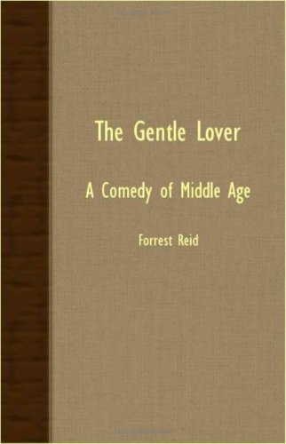 Cover for Forrest Reid · The Gentle Lover - a Comedy of Middle Age (Paperback Book) (2007)