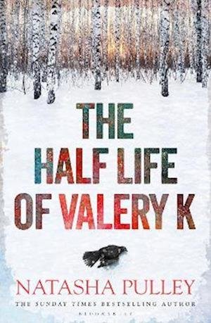 Cover for Pulley Natasha Pulley · The Half Life of Valery K: THE TIMES HISTORICAL FICTION BOOK OF THE MONTH (Paperback Book) (2022)