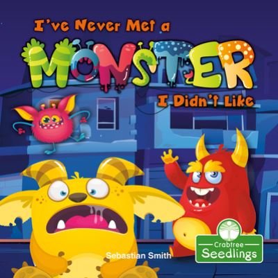 Cover for Sebastian Smith · I've Never Met a Monster I Didn't Like (Innbunden bok) (2021)