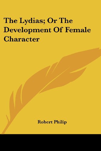 Cover for Robert Philip · The Lydias; or the Development of Female Character (Paperback Book) (2007)