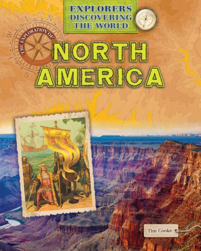 Cover for Tim Cooke · The Exploration of North America (Explorers Discovering the World (Gareth Stevens)) (Hardcover Book) (2013)