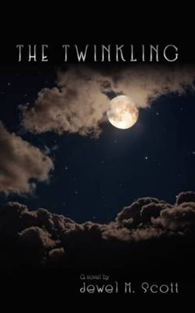 Cover for Jewel M Scott · The Twinkling (Paperback Book) (2009)