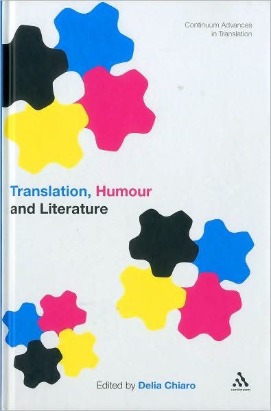 Cover for Delia Chiaro · Translation, Humour and Literature, Volume 1: Translation and Humour (Hardcover Book) (2010)