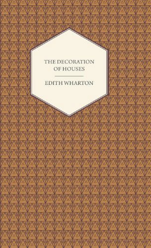 The Decoration of Houses - Edith Wharton - Bøger - Joseph. Press - 9781444652239 - 14. september 2009