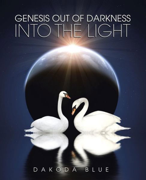 Cover for Dakoda Blue · Genesis out of Darkness into the Light (Paperback Bog) (2015)