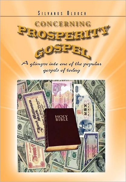 Cover for Silvanus Oluoch · Concerning Prosperity Gospel: a Glimpse into One of the Popular Gospels of Today (Hardcover Book) (2011)