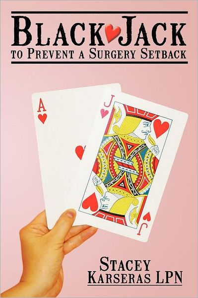 Cover for Stacey Alexis Karseras Lpn · Black Jack to Prevent a Surgery Setback (Pocketbok) (2012)