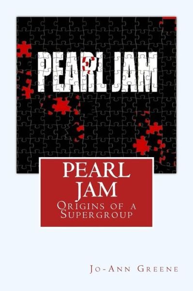 Cover for Jo-ann Greene · Pearl Jam: the Origins of a Supergroup (Paperback Book) (2012)