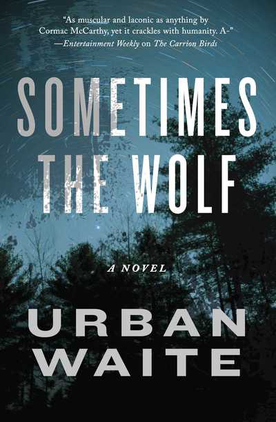 Cover for Urban Waite · Sometimes the Wolf (Hardcover Book) [Paperback Original edition] (2014)