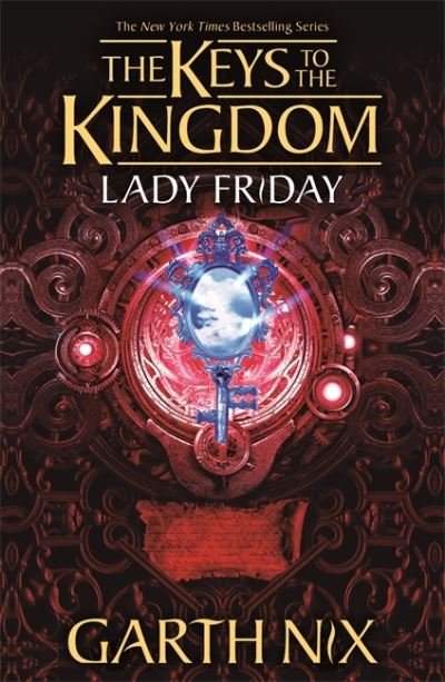 Lady Friday: The Keys to the Kingdom 5 - Keys to the Kingdom - Garth Nix - Kirjat - Hot Key Books - 9781471410239 - torstai 1. huhtikuuta 2021