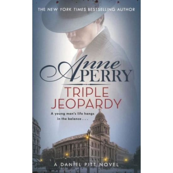 Triple Jeopardy (Daniel Pitt Mystery 2) - Anne Perry - Kirjat - Headline Publishing Group - 9781472257239 - torstai 18. huhtikuuta 2019