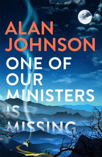 Cover for Alan Johnson · One Of Our Ministers Is Missing: From the award-winning writer and former MP (Taschenbuch) (2023)