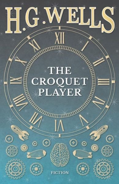 Cover for H. G. Wells · The Croquet Player (Paperback Bog) (2016)