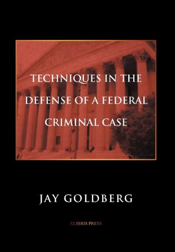 Cover for Jay Goldberg · Techniques in the Defense of a Federal Criminal Case (Hardcover Book) (2012)