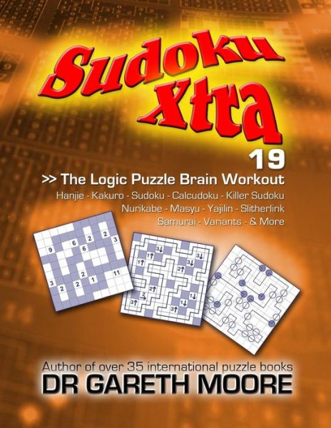 Sudoku Xtra 19: the Logic Puzzle Brain Workout - Dr Gareth Moore - Książki - CreateSpace Independent Publishing Platf - 9781477517239 - 22 maja 2012